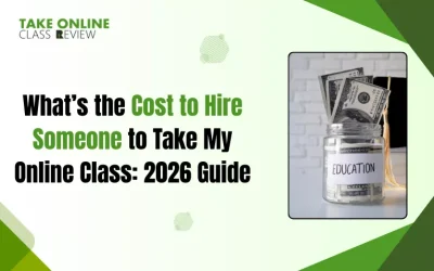 What’s the Cost to Hire Someone to Take My Online Class: 2026 Guide