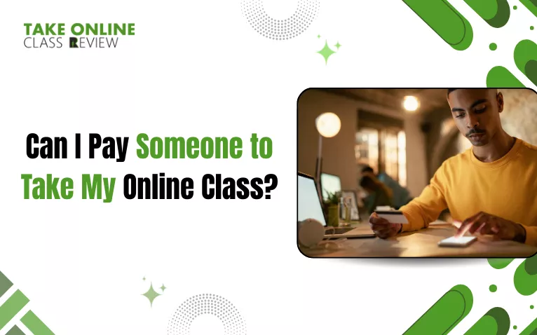 Can I Pay Someone to Take My Online Class?